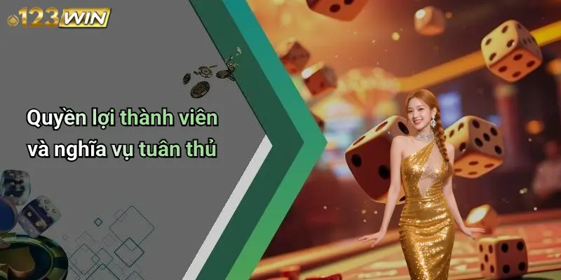 Quyền lợi thành viên và nghĩa vụ tuân thủ