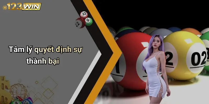 Tâm lý quyết định sự thành bại