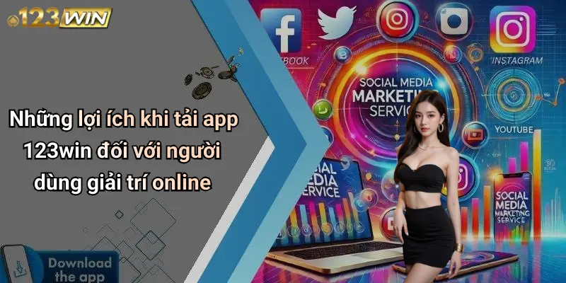 Những lợi ích khi tải app 123win đối với người dùng giải trí online