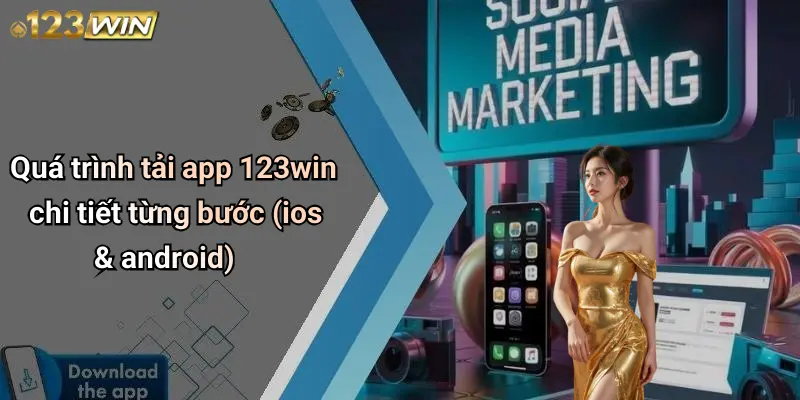 Quá trình tải app 123win chi tiết từng bước (ios & android)